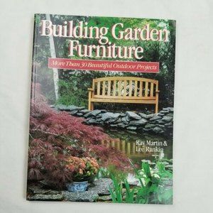 4/$25 BUILDING GARDEN FURNITURE – OVER 30 BEAUTIFUL PROJECTS PATTERNS RAY MARTIN